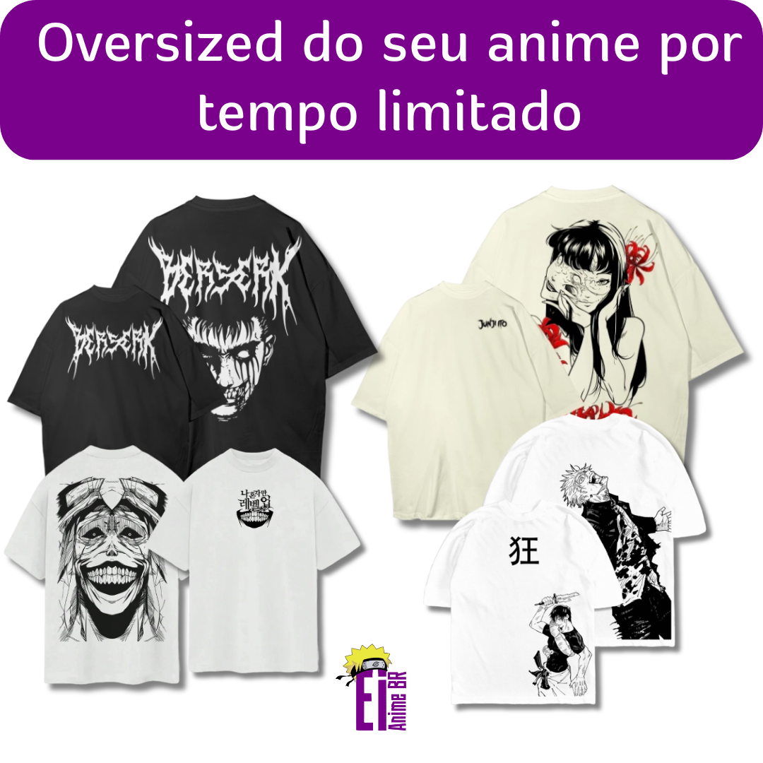 CAMISETAS EI OVERSIZED ANIMES- ORDEM